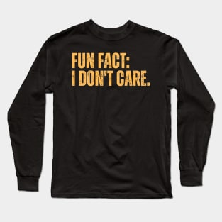 Fun Fact: I Don't Car Long Sleeve T-Shirt